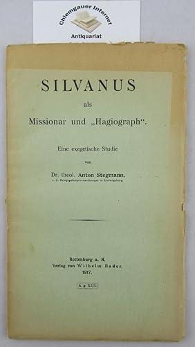 Bild des Verkufers fr Silvanus als Missionar und Hagiograph. Eine exegetische Studie. zum Verkauf von Chiemgauer Internet Antiquariat GbR