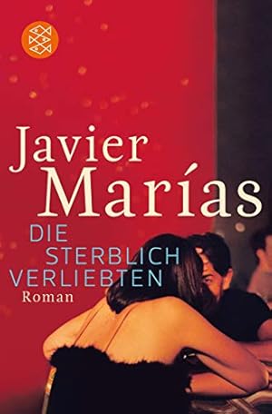 Bild des Verkufers fr Die sterblich Verliebten : Roman. Javier Maras. Aus dem Span. von Susanne Lange / Fischer ; 19477 zum Verkauf von Antiquariat Buchhandel Daniel Viertel