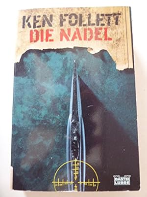 Imagen del vendedor de Die Nadel : [ein Agententhriller]. Aus dem Engl. von Bernd Rullktter / Bastei-Lbbe-Taschenbuch ; Bd. 10026 : Allgemeine Reihe a la venta por Antiquariat Buchhandel Daniel Viertel