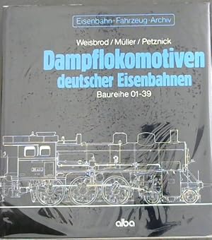 Seller image for Dampflokomotiven deutscher Eisenbahnen. Baureihe 01 - 39 for sale by Chapter 1