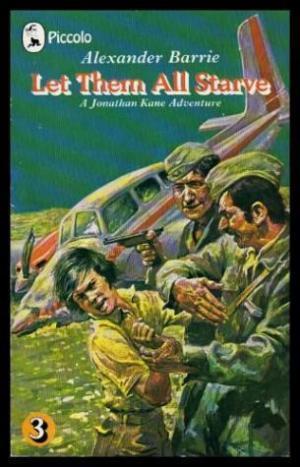 Seller image for LET THEM ALL STARVE - A Jonathan Kane Adventure for sale by W. Fraser Sandercombe