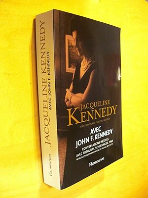 Avec John F. Kennedy : Conversations inédites avec Arthur M. Schlesinger, 1964