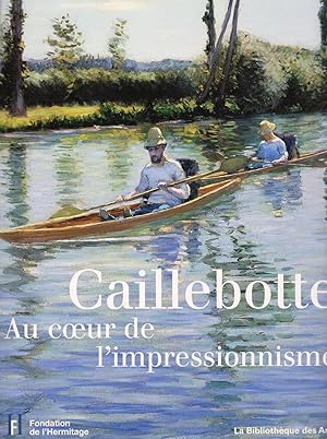 Bild des Verkufers fr Caillebotte au c?ur de l'Impressionnisme zum Verkauf von Eratoclio