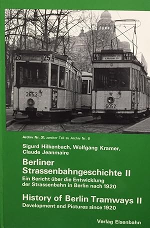 Bild des Verkufers fr Berliner Strassenbahngeschichte II. History of Berlin Tramways II. Ein Bericht ber die Entwicklung der Strassenbahn in Berlin nach 1920. zum Verkauf von Antiquariat J. Hnteler