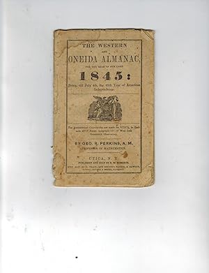 THE WESTERN AND ONEIDA ALMANAC, FOR THE YEAR OF OUR LORD 1845