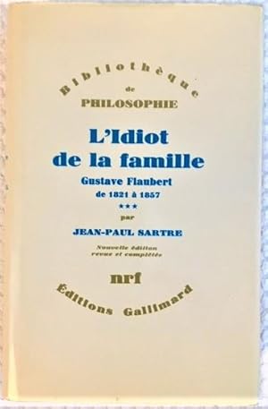 Image du vendeur pour L'idiot de la famille: Gustave Flaubert de 1821 a? 1857 (Tome 3) mis en vente par Alplaus Books