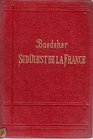 Le Sud-Ouest de la France, de la Loire à la frontière d`Espagne : manuel du voyageur / par Karl B...