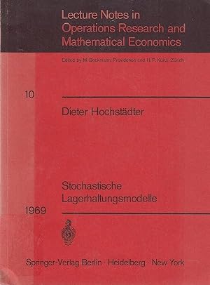 Stochastische Lagerhaltungsmodelle / Dieter Hochstädter; Lecture Notes in Operaations Research an...