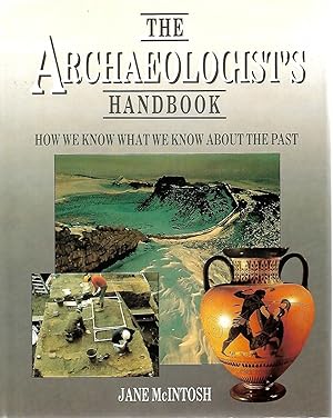 Imagen del vendedor de The Archaeologist's Handbook: How We Know What We Know About the Past a la venta por Cher Bibler