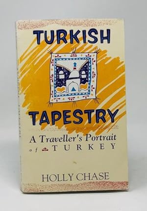 Turkish Tapestry: A Traveller's Portrait of Turkey
