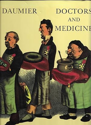 DOCTORS & MEDICINE In The Works Of DAUMIER. Notes And Catalogue By Jean Adhemar. Preface By Arthu...