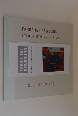 Image du vendeur pour Farbe ist Bewegung. Bilder Hinter - Glas mis en vente par Antiquariat Biebusch