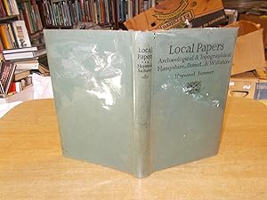 Local Papers Archaeological & Topographical Hampshire, Dorset, & Wiltshire