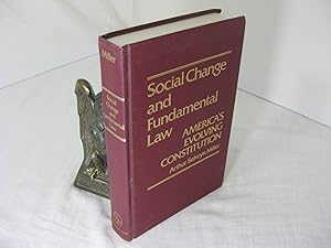 Bild des Verkufers fr SOCIAL CHANGE AND FUNDAMENTAL LAW; America's Evolving Constitution zum Verkauf von Frey Fine Books