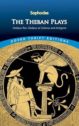 Image du vendeur pour Theban Plays : Oedipus Rex, Oedipus at Colonus And Antigone mis en vente par GreatBookPrices