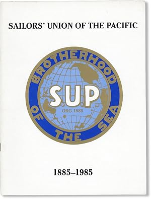 Excerpts from Brotherhood of the Sea: A History of the Sailors' Union of the Pacific 1885-1985. P...