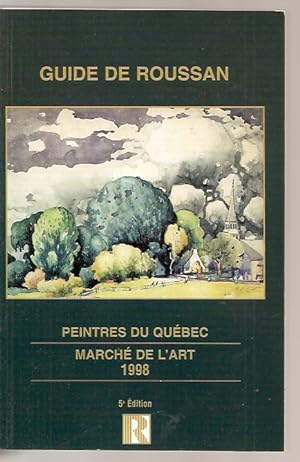 Bild des Verkufers fr Guide de Roussan, peintres du Qubec, march de l'art, 1998 zum Verkauf von Chez Libro17