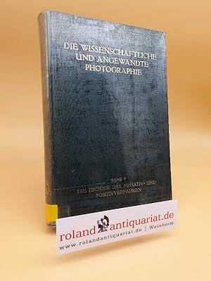 Die wissenschaftliche und angewandte Photographie Die Technik der Negativ- und Positivverfahren