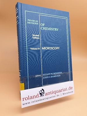 Bild des Verkufers fr Physical Methods of Chemistry; Volume 4: Microscopy (PHYSICAL METHODS OF CHEMISTRY 2ND EDITION) zum Verkauf von Roland Antiquariat UG haftungsbeschrnkt