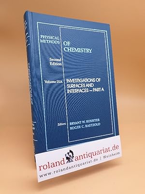 Seller image for PHYSICAL METHODS OF CHEMISTRY 2ND EDITION; Vol. 9A: Investigations of Surfaces and Interfaces - Part A for sale by Roland Antiquariat UG haftungsbeschrnkt
