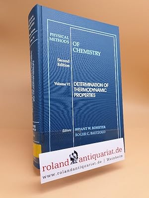 Bild des Verkufers fr (PHYSICAL METHODS OF CHEMISTRY 2ND EDITION; Volume 6: Determination of thermodynamic properties zum Verkauf von Roland Antiquariat UG haftungsbeschrnkt