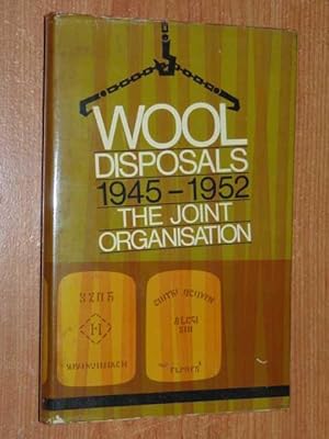 Wool Disposals 1945-1952 The Joint Organisation