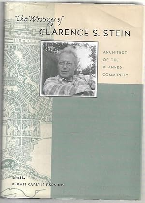 Imagen del vendedor de The Writings of Clarence S. Stein : Architect of the Planned Community. a la venta por City Basement Books