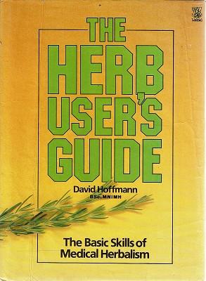 Immagine del venditore per The Herb User's Guide: Basic Skills of Medical Herbalism venduto da Marlowes Books and Music