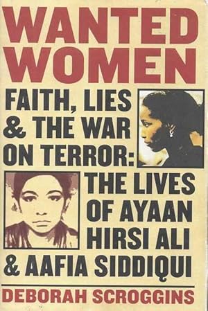 Seller image for Wanted Women: Faith, Lies & The War on Terror: The Lives of Ayaan Hirsi Ali and Aafia Siddiqui for sale by Leura Books