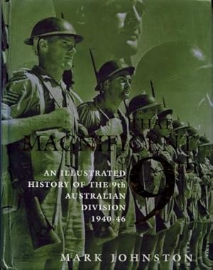 That Magnificent 9th : An Illustrated History of the 9th Australian Division 1940 - 46