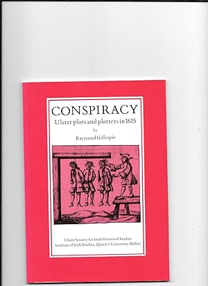 Bild des Verkufers fr Conspiracy: Ulster plots and plotters in 1615. zum Verkauf von Sillan Books