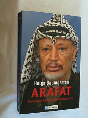 Arafat : zwischen Kampf und Diplomatie.