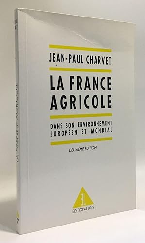 Bild des Verkufers fr La France agricole 2e dition. Dans son environnement europen et mondial zum Verkauf von crealivres