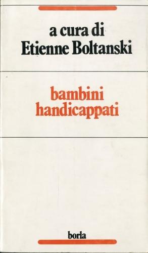 Seller image for Bambini handicappati. for sale by LIBET - Libreria del Riacquisto