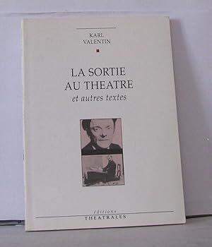 Imagen del vendedor de La sortie au thtre : Et autres textes a la venta por Librairie Albert-Etienne