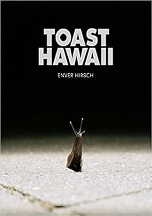 Bild des Verkufers fr Enver Hirsch : Toast Hawaii. zum Verkauf von BuchKunst-Usedom / Kunsthalle