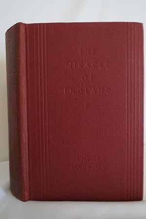THE MIRACLE OF ENGLAND AN ACCOUNT OF HER RISE TO PRE-EMINENCE AND PRESENT POSITION