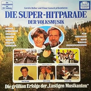 Die Super-Hitparade der Volksmusik - Die größten Erfolge der "Lustigen Musikanten"; Carolin Reibe...