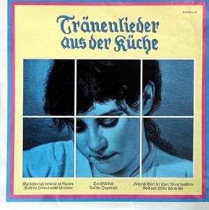 Tränenlieder aus der Küche; 17 Lieder - Vinyl Schallplatte - Es singen: Gerda Maria Jürgens, Inke...
