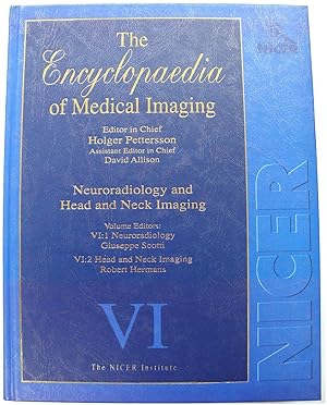 Bild des Verkufers fr The Encyclopaedia of Medical Imaging: Neuroradiology and Head and Neck Imaging - Volume VI zum Verkauf von PsychoBabel & Skoob Books