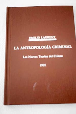 La antropología criminal y las nuevas teorías del crimen