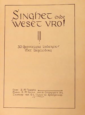 Singhet ende weset vro! 30 geestelijke liederen met belegeiding [van orgel of piano]. Tekst: Z.M....