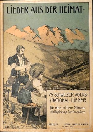 Lieder aus der Heimat. 75 Schweizer Volks- und National-Lieder für eine mittlere Stimme mit Begle...