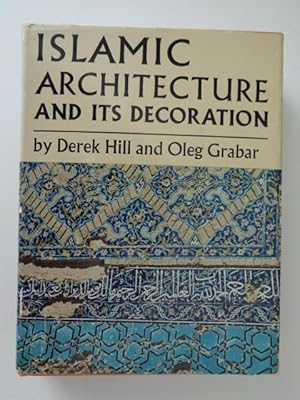 Seller image for ISLAMIC ARCHITECTURE AND ITS DECORATION A.D. 800-1500 for sale by Charles Vernon-Hunt Books