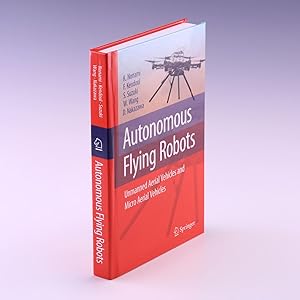 Imagen del vendedor de Autonomous Flying Robots: Unmanned Aerial Vehicles and Micro Aerial Vehicles a la venta por Salish Sea Books