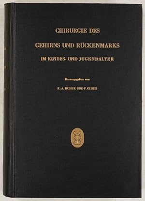 Chirurgie des Gehirns und Rückenmarks im Kindes- und Jugendalter.