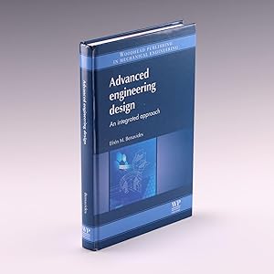 Seller image for Advanced Engineering Design: An Integrated Approach (Woodhead Publishing in Mechanical Engineering) for sale by Salish Sea Books