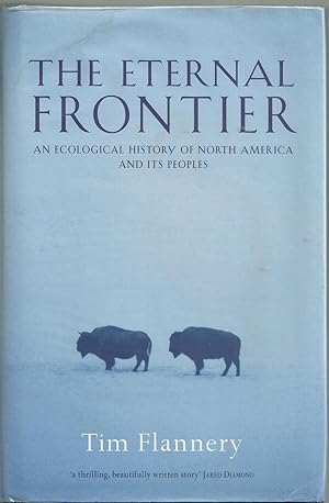 Seller image for The Eternal Frontier - An ecological history of North America and its peoples for sale by Chaucer Head Bookshop, Stratford on Avon