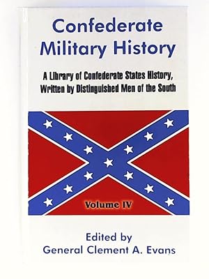 Bild des Verkufers fr Confederate Military History: A Library of Confederate States History, Written by Distinguished Men of the South (Volume IV) zum Verkauf von Leserstrahl  (Preise inkl. MwSt.)