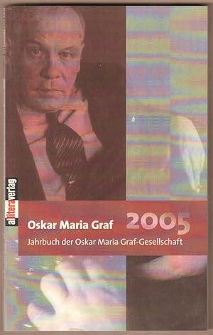 Bild des Verkufers fr Jahrbuch 2005 der Oskar Maria Graf-Gesellschaft. zum Verkauf von Antiquariat Neue Kritik